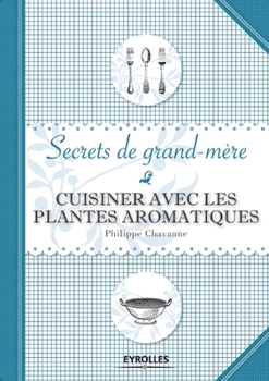 Paperback Cuisiner avec les plantes aromatiques [French] Book