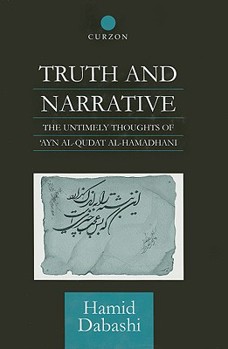 Hardcover Truth and Narrative: The Untimely Thoughts of 'Ayn Al-Qudat Book