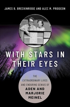 Hardcover With Stars in Their Eyes: The Extraordinary Lives and Enduring Genius of Aden and Marjorie Meinel Book