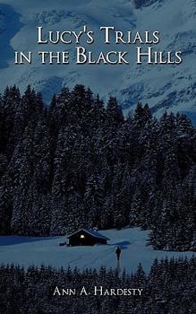 Paperback Lucy's Trials in the Black Hills Book