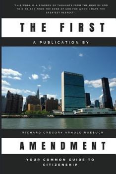 The First Amendment: Your Common Guide to Citizenship