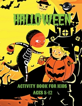 Halloween Activity Book for Kids Ages 8-12: Wonderful and Fun Spooky Halloween Activities: Word Searchs, Easy Substraction Worksheets, Dot Markers,Halloween Coloring Pages