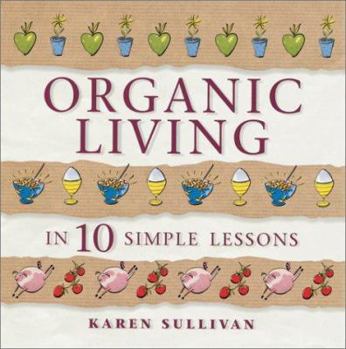 Paperback Organic Living in 10 Simple Lessons Book