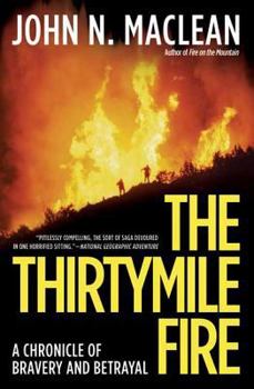 Paperback The Thirtymile Fire: A Chronicle of Bravery and Betrayal Book