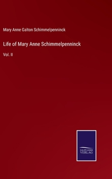 Hardcover Life of Mary Anne Schimmelpenninck: Vol. II Book