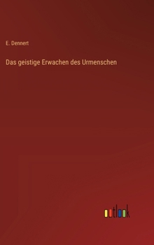 Das geistige Erwachen des Urmenschen (German Edition)
