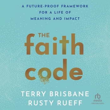 Audio CD The Faith Code: A Future-Proof Framework for a Life of Meaning and Impact Book