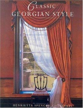 Hardcover The Georgian Style: Living with Refinement, Propotion and Elegance Book