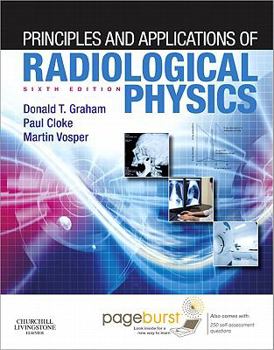 Hardcover Principles and Applications of Radiological Physics: With Pageburst Online Access Book