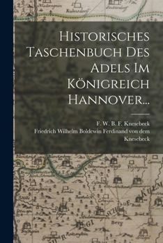 Paperback Historisches Taschenbuch des Adels im Königreich Hannover... [German] Book