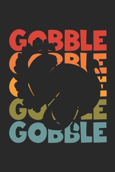 Gobble Turkey Notebook - Thanksgiving Journal - Gobble Turkey Diary: Medium College-Ruled Journey Diary, 110 page, Lined, 6x9 (15.2 x 22.9 cm)