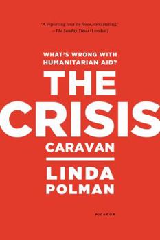 Paperback Crisis Caravan: What's Wrong with Humanitarian Aid? Book