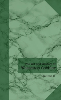 Paperback The Wit and Wisdom of Wesselton Cobbler: Volume 2 Book