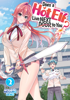 Does a Hot Elf Live Next Door to You? Vol. 2 - Book #2 of the Does a Hot Elf Live Next Door to You?