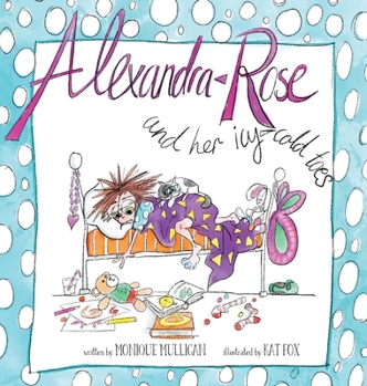 Hardcover Alexandra Rose and her icy-cold Toes Book
