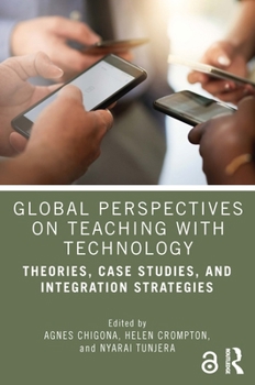 Paperback Global Perspectives on Teaching with Technology: Theories, Case Studies, and Integration Strategies Book