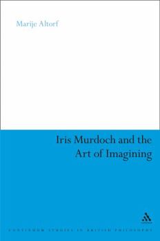 Hardcover Iris Murdoch and the Art of Imagining Book