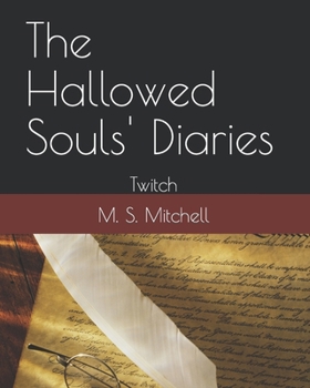The Hallowed Souls' Diaries: Twitch