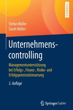 Paperback Unternehmenscontrolling: Managementunterstützung Bei Erfolgs-, Finanz-, Risiko- Und Erfolgspotenzialsteuerung [German] Book