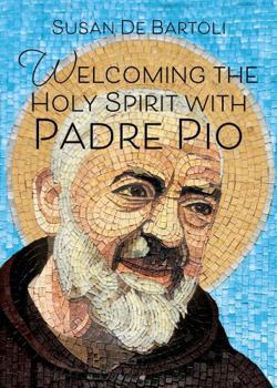 Paperback Welcoming the Holy Spirit with Padre Pio Book