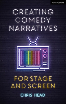 Hardcover Creating Comedy Narratives for Stage and Screen Book