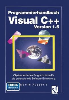 Paperback Programmierhandbuch Visual C++ Version 1.5: Objektorientiertes Programmieren Für Die Professionelle Software-Entwicklung [German] Book