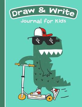 Draw & Write Journal for Kids: Cute Dinosaur Notebook - Primary Draw & Write - Storybook - Diary, 8.5 x 11 110 pages