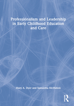 Hardcover Professionalism and Leadership in Early Childhood Education and Care Book
