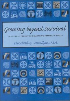 Paperback Growing Beyond Survival: A Self-Help Toolkit for Managing Traumatic Stress Book