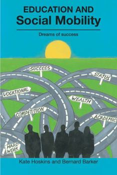 Paperback Education and Social Mobility: Dreams of Success Book
