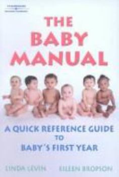Paperback The Baby Manual: A Quick Reference Guide to Baby's First Year Book