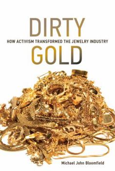 Hardcover Dirty Gold: How Activism Transformed the Jewelry Industry Book