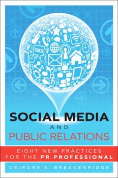 Paperback Social Media and Public Relations: Eight New Practices for the PR Professional Book