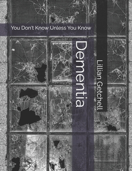 Paperback Dementia: You Don't Know Unless You Know Book