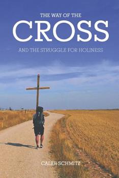 Paperback The Way of the Cross and the Struggle for Holiness Book