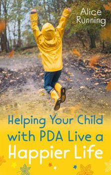 Paperback Helping Your Child with PDA Live a Happier Life Book