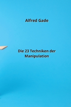 Paperback Die 23 Techniken der Manipulation [German] Book