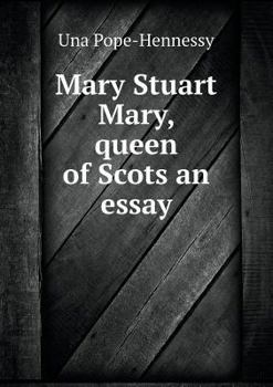 Paperback Mary Stuart Mary, queen of Scots an essay Book