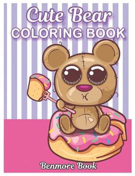 Paperback Cute Bear: Coloring Book with Fun, Easy, and Relaxing Makes the Perfect Gift For Everyone Coloring Pages Book