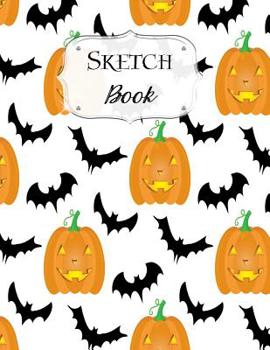 Paperback Sketch Book: Halloween Sketchbook Scetchpad for Drawing or Doodling Notebook Pad for Creative Artists #5 Pumpkin Bat Book