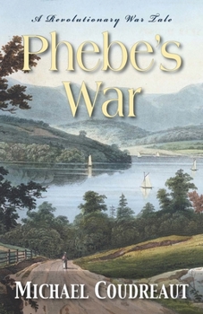 Paperback Phebe's War: A Revolutionary War Tale Book