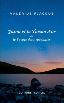 Paperback Jason et la Toison d'or ou le Voyage des Argonautes: Traduit du latin et annoté par Roland Duflot [French] Book