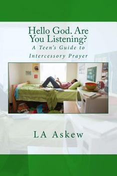 Paperback Hello God. Are You Listening: A Teen's Guide to Intercessory Prayer Book