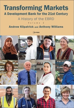 Paperback Transforming Markets: A Development Bank for the 21st Century. a History of the Ebrd, Volume 2 Book