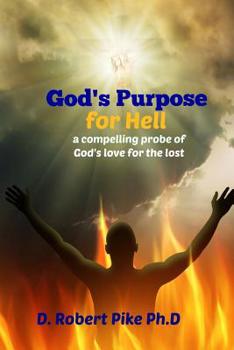 Paperback God's Purpose for Hell: a compelling probe of God's love for the lost Book