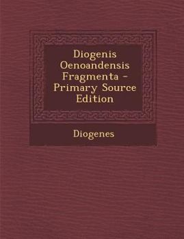 Paperback Diogenis Oenoandensis Fragmenta - Primary Source Edition [Latin] Book