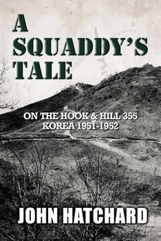 Paperback A Squaddy's Tale: Memories of the Korean War Book