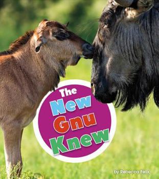 The New Gnu Knew - Book  of the Hear Homophones Here