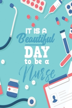 Paperback It Is A beautiful Day To Be A Nurse: Gratitude Notebook for Emergency Room Nurse Book