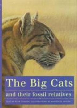 Hardcover The Big Cats and Their Fossil Relatives: An Illustrated Guide to Their Evolution and Natural History Book